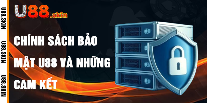 Chính Sách Bảo Mật U88 Và Cam Kết An Toàn Dữ Liệu
