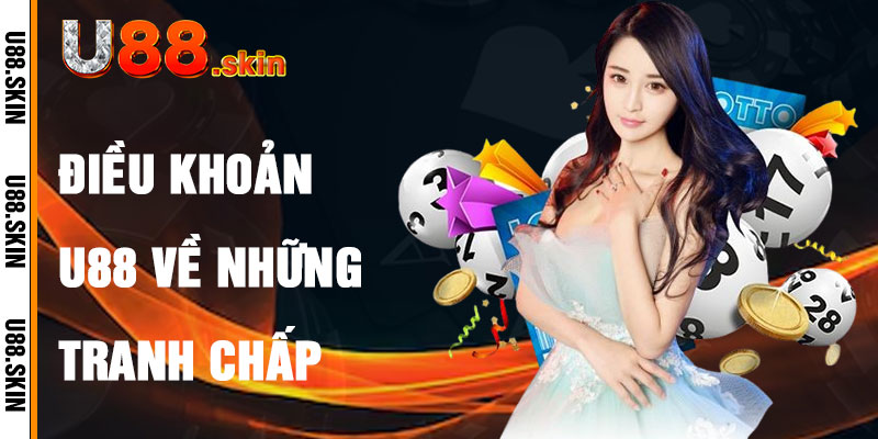 Điều Khoản U88 Về Giải Quyết Tranh Chấp