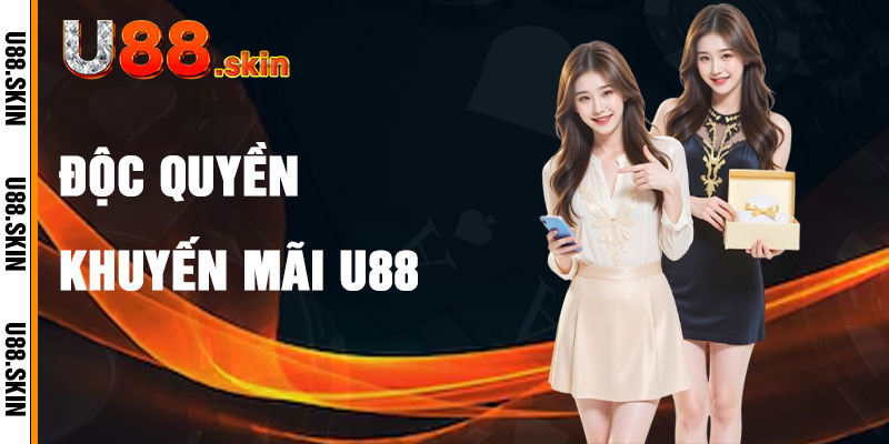Các Chương Trình Khuyến Mãi U88 Độc Quyền
